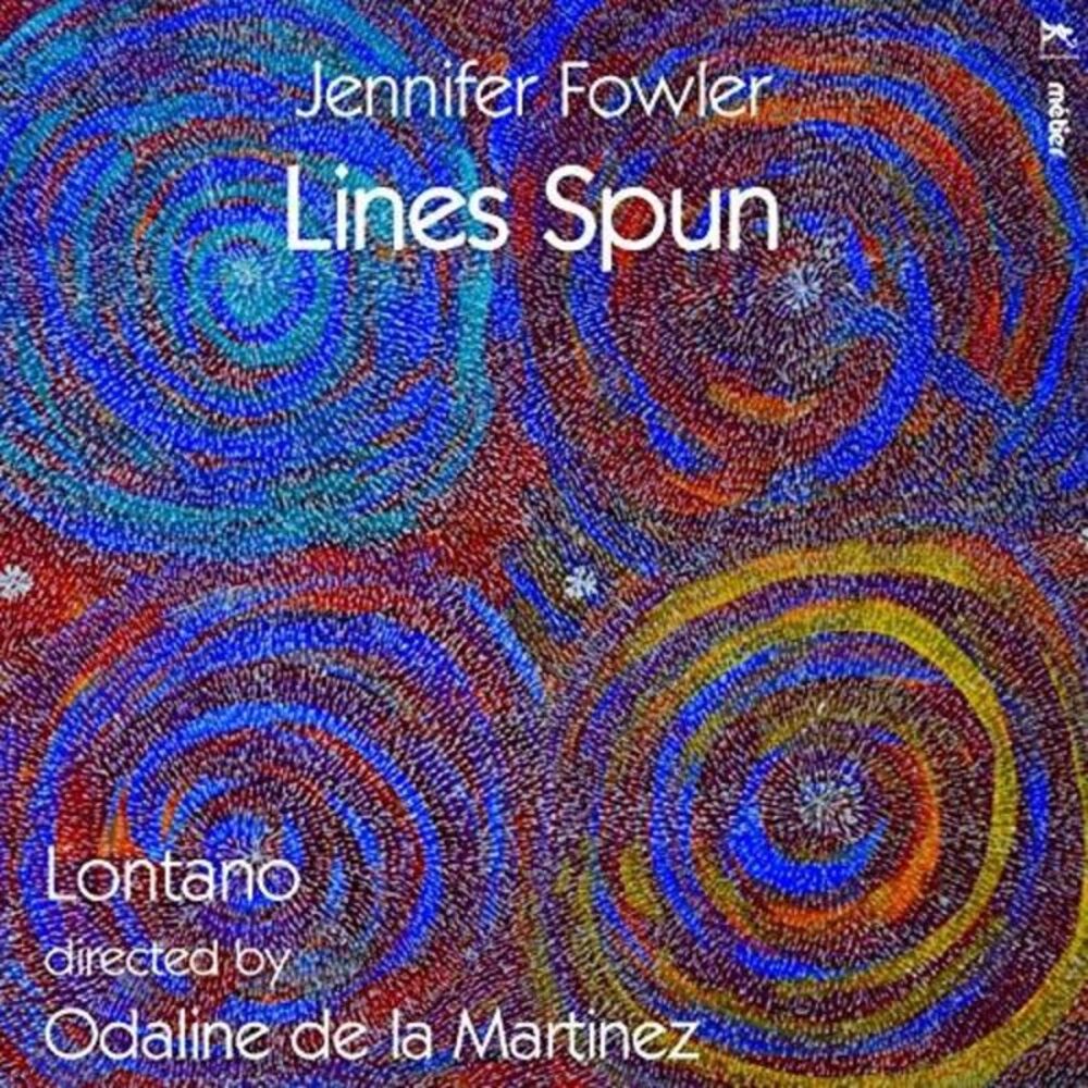 Fowler / Lontano / Martinez - Lines Spun  CD